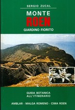 Monte Roen: giardino fiorito: guida botanica all'itinerario Amblar Malga Ro