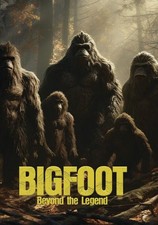 Big Foot - Beyond The Legend