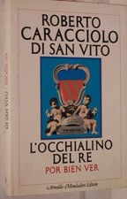 L OCCHIALINO DEL RE Por bien ver Roberto Caracciolo di San Vito Storia Napoli di