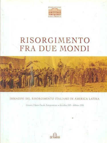 Risorgimento fra due mondi - risorgimento,