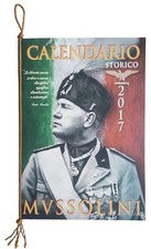 © CALENDARIO MUSSOLINI 2017 STORICO – “Racconti di Storia” * 16 Pagine *