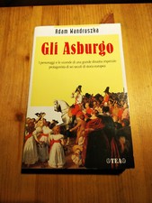 GLI ASBURGO di A WANDRUSZKA  ed TEA