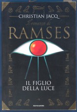 C. Jacq - Il romanzo di RAMSES - Il figlio della luce - Mondadori - Usato
