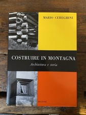 Cereghini Mario Costruire in montagna Architettura e storia Edizioni del Milione
