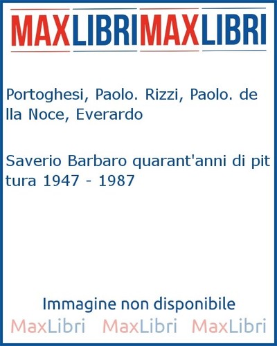 Saverio barbaro quarant anni - saverio, quarant'anni