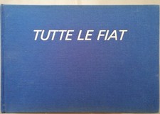 Aa.Vv.-TUTTE LE FIAT - Ed. Domus 1970 -Quattroruote: i modelli FIAT fino al 1970