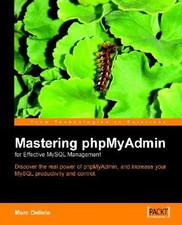 Mastering Phpmyadmin for