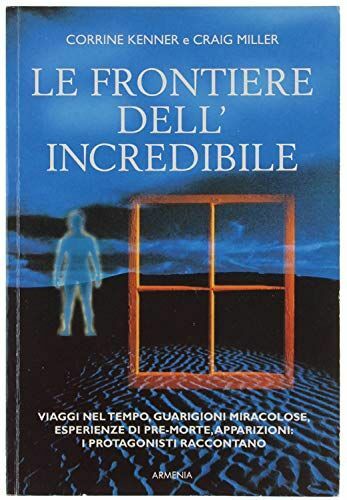 Frontiere dell incredibile - le,