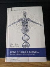 GENI, CELLULE E CERVELLI - Rose H. - Speranze e delusioni della nuova biologia