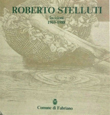 Volpini,Valerio (a cura di). - Roberto Stelluti. Incisioni 1969-1988. 