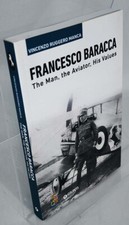FRANCESCO BARACCA Vincenzo Ruggero Manca the Man the Aviator his Values GIUNTI