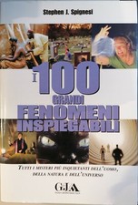 I 100 grandi fenomeni inspiegabili - Libro di Stephen J. Spignesi GJA 2008