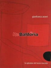 Gianfranco Asveri - Lo splendore del tesoro nascosto Galleria D'arte Nino Sindon