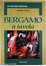 VAONA Bergamo a tavola "Le grandi ricette" LIBRERIA MERAVIGLI 1988