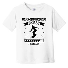 Snowboarding Skills Loading Funny Snowboarding Infant Toddler T-Shirt