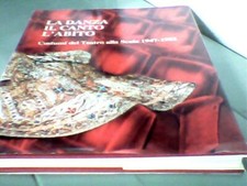 danza il canto l'abito costumi della scala 1947-1982 aa.vv.