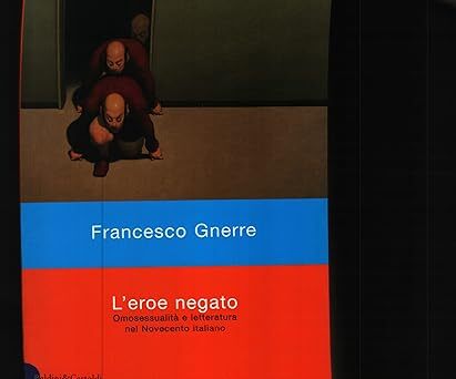 Eroe negato omosessualit - l'eroe, negato.