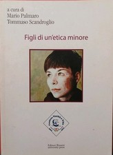 FIGLI DI UN'ETICA MINORE - Mario Palmaro/Tommaso Scandroglio - ed. Riuniti 2014