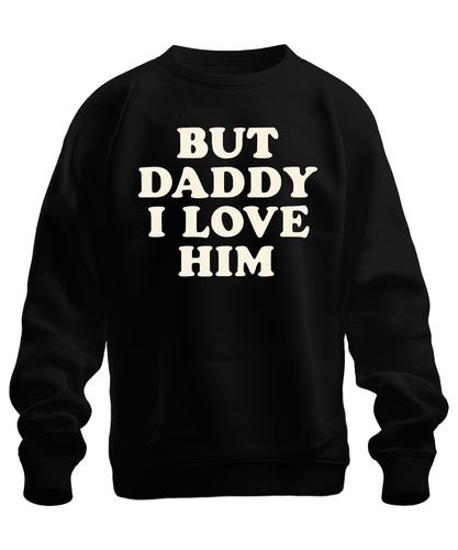 Felpa unisex but daddy love - unisex,