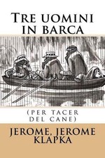 Tre uomini in barca: (per