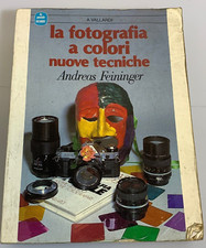 La fotografia a colori nuove tecniche. Andreas Feininger. Vallardi