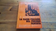LA RADIO ITALIANA NEL PERIODO FASCISTA,  F. MONTELEONE,  MARSILIO, RC11mg25