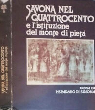 Savona nel Quattrocento. e l’istituzione del monte di pietà. AA.VV.. 1980. .