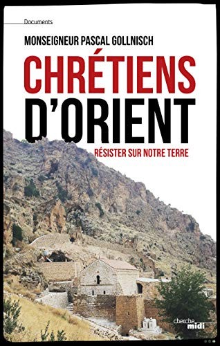 Chrétiens orient résister - chrétiens,