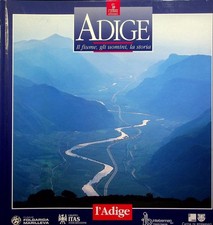 L'Adige: il fiume gli uomini