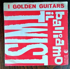 BALLIAMO IL TWIST I GOLDEN GUITARS  7" LET'S TWIST AGAIN - 1961 CLUB CHEZ REGINE
