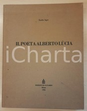 1984 Emilio ISGRO' Il poeta Alberto Lùcia *Ed. CLINAMEN MILANO