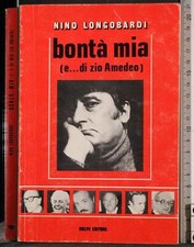 BONTÀ MIA (E..DI ZIO AMEDEO). NINO LONGOBARDI. VOLPE. 1ED.