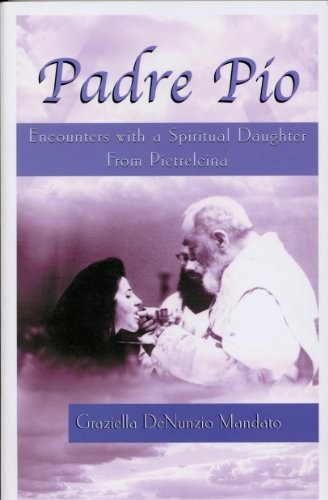 Padre pio encounters - pio:, a