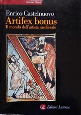 Enrico Castelnuovo. Artifex bonus: mondo dell'artista medievale. Laterza, 2004