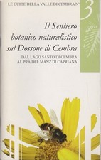 Il sentiero botanico naturalistico sul Dossone di Cembra: dal Lago Santo di Cemb