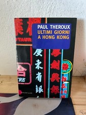 PAUL THEROUX ULTIMI GIORNI A HONG KONG BALDINI CASTOLDI 2000