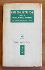 Martelli Antonioli - ARTE DEGLI ETRUSCHI Serie d'Arte BMM - Mondadori I ed 1955*
