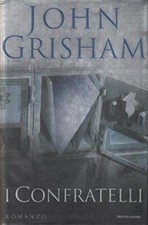 I confratelli John Grisham [Hardcover] John Grisham