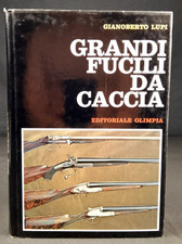 I GRANDI FUCILI DA CACCIA Gianoberto Lupi Olimpia 1972