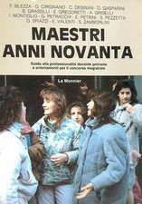 MAESTRI ANNI NOVANTA. GUIDA ALLA PROFESSIONALITA' DOCENTE PRIMARIA AA.VV.