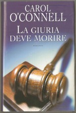 LIBRO LA GIURIA DEVE MORIRE CAROL O'CONNELL PIEMME 2005 PAG.377 COPERTINA RIGIDA