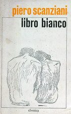 LIBRO BIANCO SCANZIANI PIERO ELVETICA 1968 SCRITTORI DELLA SVIZZERA ITALIANA