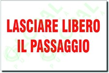 CARTELLO SEGNALETICO - Lasciare Libero Il Passaggio - segnaletica segnale 