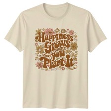T-shirt Happiness Grows Where