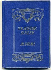 ALFIERI. Tragedie scelte