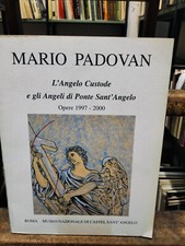 Mario Padovan: L'angelo custode e gli angeli di ponte Sant'Angelo L2