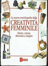 La nuova enciclopedia della creatività femminile: 1Decoupage/ricamo 2Uncinet...