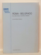 Roma-Belgrado. Gli anni della guerra fredda