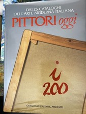 DAI 25 CATALOGHI DELL'ARTE MODERNA ITALIANA PITTORI OGGI - G. MONDADORI 1990