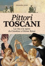 Pittori toscani. La vita e le